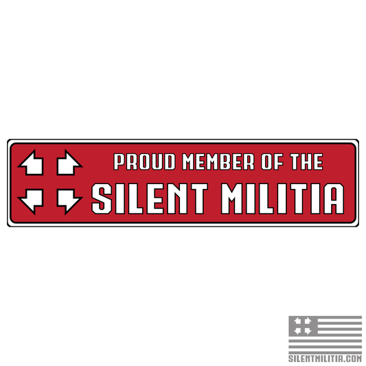 Proud Member Of The Silent Militia Sticker 15"x3.75"